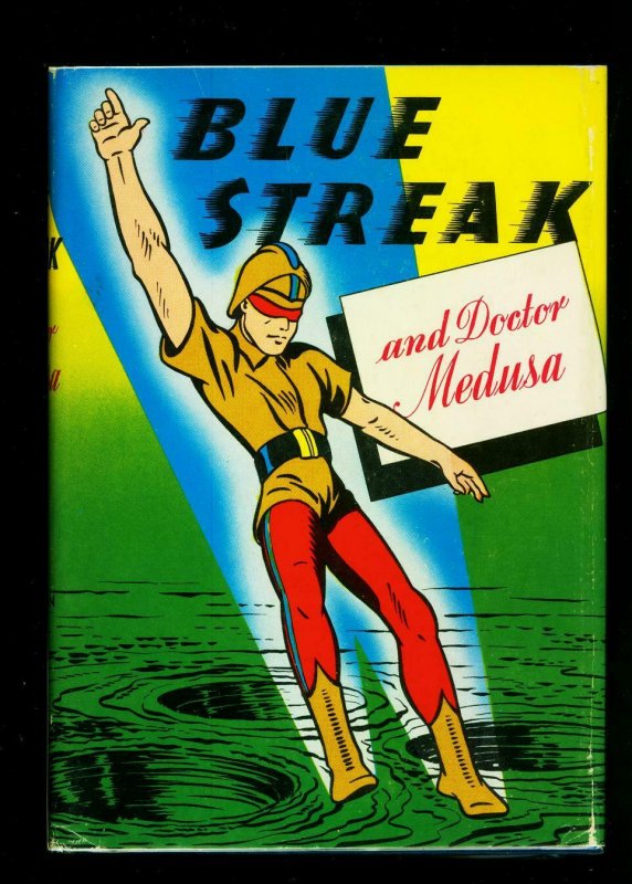 Blue Streak and Doctor Medusa Hardcover with Dust Jacket 1946 (1946), raw, ungraded comic book — front cover